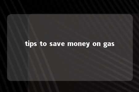 tips to save money on gas