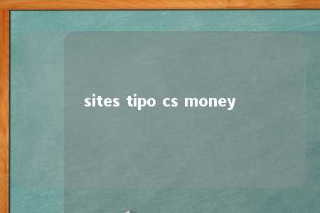 sites tipo cs money