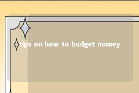 tips on how to budget money