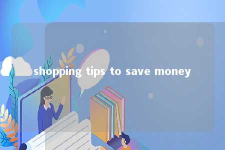 shopping tips to save money