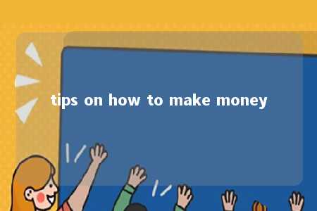 tips on how to make money