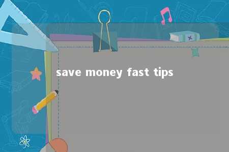 save money fast tips