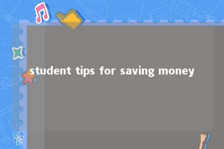 student tips for saving money