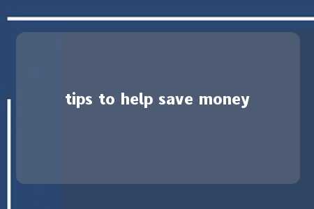 tips to help save money