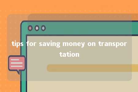 tips for saving money on transportation